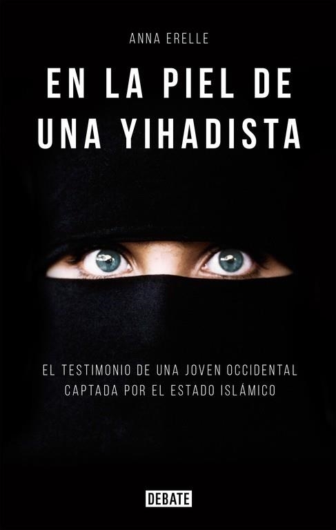 EN LA PIEL DE UNA YIHADISTA | 9788499925196 | ERELLE, ANNA | Llibreria Aqualata | Comprar llibres en català i castellà online | Comprar llibres Igualada