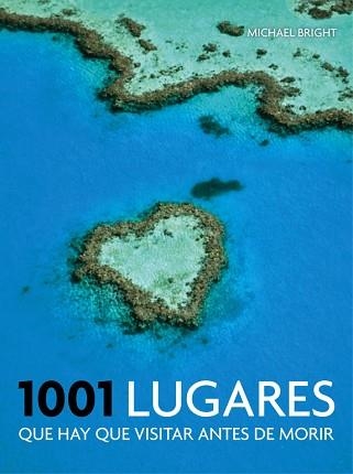 1001 LUGARES QUE HAY QUE VISITAR ANTES DE MORIR | 9788416220397 | BRIGHT, MICHAEL | Llibreria Aqualata | Comprar llibres en català i castellà online | Comprar llibres Igualada