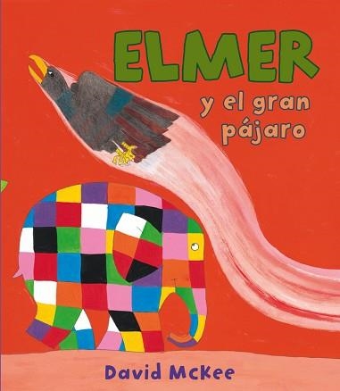 ELMER Y EL GRAN PÁJARO | 9788448843564 | MCKEE, DAVID | Llibreria Aqualata | Comprar libros en catalán y castellano online | Comprar libros Igualada