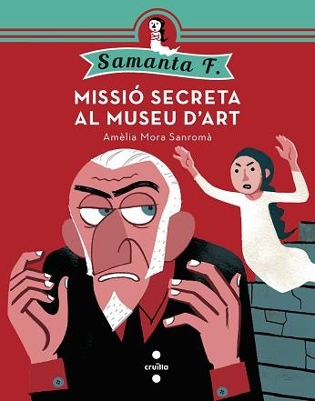 SAMANTA F 1. MISSIO SECRETA AL MUSEU D'ART | 9788466137607 | MORA SANROMÀ, AMÈLIA | Llibreria Aqualata | Comprar llibres en català i castellà online | Comprar llibres Igualada