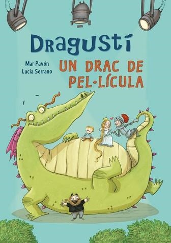 DRAGUSTÍ, UN DRAC DE PEL·LÍCULA | 9788448843526 | SERRANO, LUCIA / PAVON, MARIA DEL MAR | Llibreria Aqualata | Comprar llibres en català i castellà online | Comprar llibres Igualada