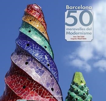 BARCELONA. 50 MERAVELLES DEL MODERNISME | 9788490343135 | CABRÉ I MASSOT, TATE | Llibreria Aqualata | Comprar llibres en català i castellà online | Comprar llibres Igualada