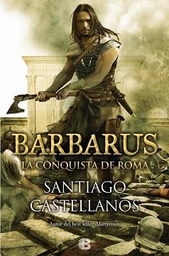 BARBARUS. LA CONQUISTA DE ROMA | 9788466656498 | CASTELLANOS GARCIA, SANTIAGO MIGUEL | Llibreria Aqualata | Comprar libros en catalán y castellano online | Comprar libros Igualada