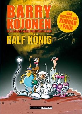 BARRY KOJONEN. EN EL ESPACIO NADIE PUEDE OÍRTE GEMIR | 9788415724971 | KÖNING, RALF | Llibreria Aqualata | Comprar llibres en català i castellà online | Comprar llibres Igualada