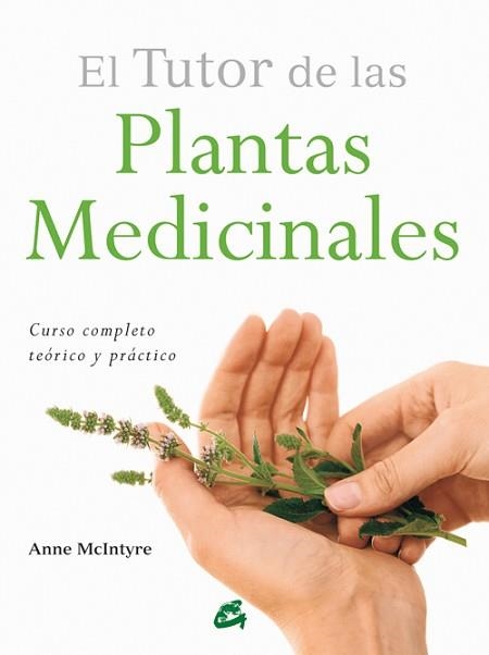 TUTOR DE LAS PLANTAS MEDICINALES, EL | 9788484455196 | MCINTYRE, ANNE | Llibreria Aqualata | Comprar libros en catalán y castellano online | Comprar libros Igualada