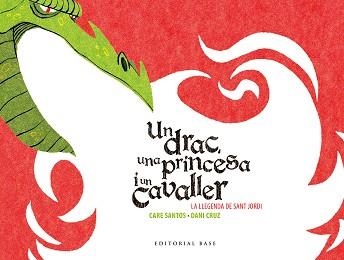 UN DRAC, UNA PRINCESA I UN CAVALLER | 9788416166602 | SANTOS, CARE / CRUZ, DANI | Llibreria Aqualata | Comprar llibres en català i castellà online | Comprar llibres Igualada