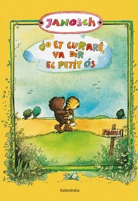 JO ET CURARÉ, VA DIR EL PETIT ÓS | 9788484649090 | JANOSCH | Llibreria Aqualata | Comprar llibres en català i castellà online | Comprar llibres Igualada