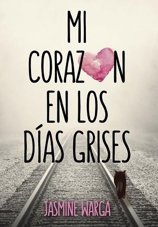 MI CORAZÓN EN LOS DÍAS GRISES | 9788490434161 | WARGA, JASMINE | Llibreria Aqualata | Comprar libros en catalán y castellano online | Comprar libros Igualada