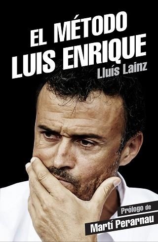 MÉTODO LUIS ENRIQUE, EL | 9788415242901 | LAINZ, LLUÍS | Llibreria Aqualata | Comprar llibres en català i castellà online | Comprar llibres Igualada