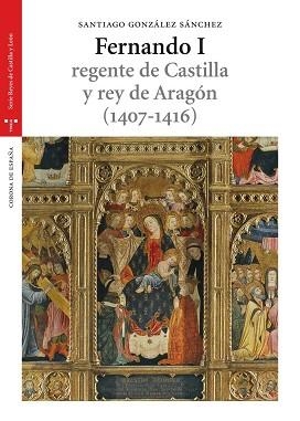 FERNANDO I, REGENTE DE CASTILLA Y REY DE ARAGÓN (1407-1416) | 9788497046527 | GONZÁLEZ SÁNCHEZ, SANTIAGO | Llibreria Aqualata | Comprar llibres en català i castellà online | Comprar llibres Igualada