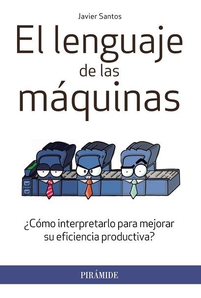 LENGUAJE DE LAS MÁQUINAS, EL | 9788436833287 | SANTOS, JAVIER | Llibreria Aqualata | Comprar libros en catalán y castellano online | Comprar libros Igualada