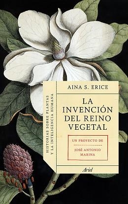 INVENCIÓN DEL REINO VEGETAL, LA | 9788434419469 | ERICE S. AINA S./ MARINA, JOSÉ ANTONIO  | Llibreria Aqualata | Comprar libros en catalán y castellano online | Comprar libros Igualada