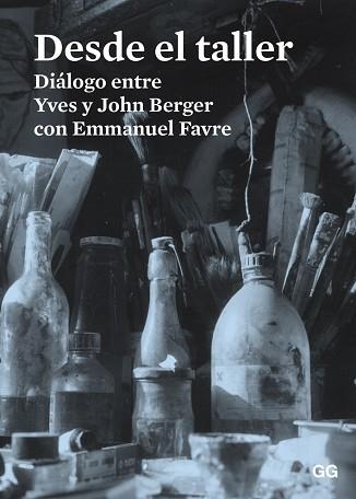 DESDE EL TALLER. DIÁLOGO ENTRE YVES Y JOHN BERGER CON EMMANUEL FAVRE | 9788425227486 | BERGER, JOHN / BERGER, YVES / FAVRE, EMMANUEL | Llibreria Aqualata | Comprar llibres en català i castellà online | Comprar llibres Igualada