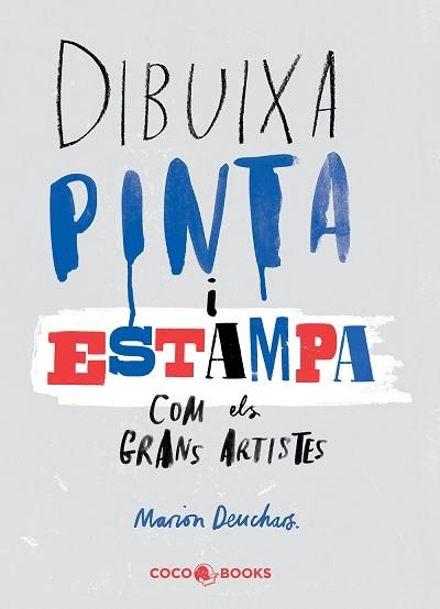 DIBUIXA, PINTA I ESTAMPA COM ELS GRANS ARTISTES | 9788494316654 | DEUCHARS, MARION | Llibreria Aqualata | Comprar llibres en català i castellà online | Comprar llibres Igualada