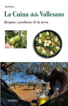 CUINA DELS VALLESANS, LA. RECEPTES I PRODUCTES DE LA TERRA | 9788492811656 | SALSETES, PEP | Llibreria Aqualata | Comprar llibres en català i castellà online | Comprar llibres Igualada