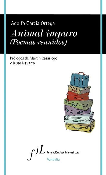 ANIMAL IMPURO (POEMAS REUNIDOS), DE ADOLFO GARCIA | 9788415673088 | GARCÍA, ADOLFO | Llibreria Aqualata | Comprar llibres en català i castellà online | Comprar llibres Igualada