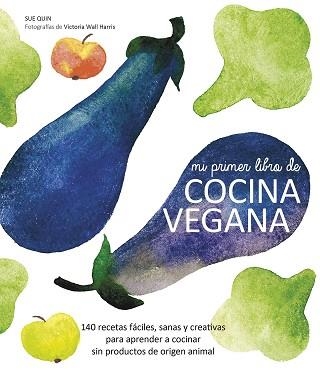 MI PRIMER LIBRO DE COCINA VEGANA | 9788416177288 | QUIN, SUE | Llibreria Aqualata | Comprar llibres en català i castellà online | Comprar llibres Igualada