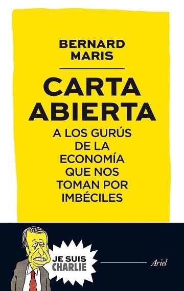 CARTA ABIERTA A LOS GURÚS DE LA ECONOMÍA QUE NOS TOMAN POR IMBÉCILES | 9788434421721 | MARIS, BERNARD | Llibreria Aqualata | Comprar llibres en català i castellà online | Comprar llibres Igualada