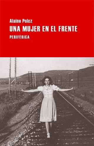 UNA MUJER EN EL FRENTE | 9788416291120 | POLCZ, ALAINE | Llibreria Aqualata | Comprar llibres en català i castellà online | Comprar llibres Igualada