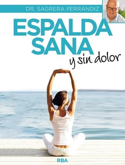 ESPALDA SANA Y SIN DOLOR | 9788490565292 | SAGRERA FERRANDIZ, JORDI | Llibreria Aqualata | Comprar libros en catalán y castellano online | Comprar libros Igualada