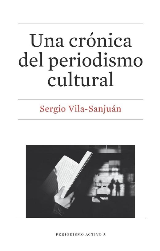 UNA CRÓNICA DEL PERIODISMO CULTURAL | 9788447539116 | VILA-SANJUÁN ROBERT, SERGIO | Llibreria Aqualata | Comprar libros en catalán y castellano online | Comprar libros Igualada