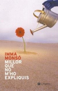 MILLOR QUE NO M' HO EXPLIQUIS | 9788482644486 | MONSO, IMMA | Llibreria Aqualata | Comprar llibres en català i castellà online | Comprar llibres Igualada