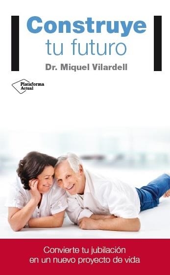 CONSTRUYE TU FUTURO | 9788416429141 | VILARDELL TARRÈS, DR. MIQUEL | Llibreria Aqualata | Comprar llibres en català i castellà online | Comprar llibres Igualada