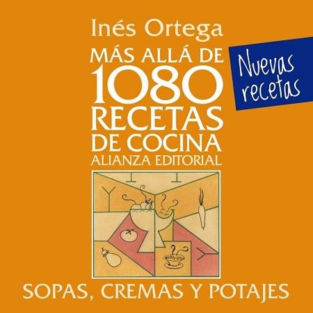 MÁS ALLÁ DE 1080 RECETAS DE COCINA. SOPAS, CREMAS Y POTAJES | 9788420699080 | ORTEGA, INÉS | Llibreria Aqualata | Comprar llibres en català i castellà online | Comprar llibres Igualada