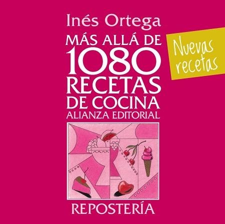 MÁS ALLÁ DE 1080 RECETAS DE COCINA. REPOSTERÍA | 9788420699127 | ORTEGA, INÉS | Llibreria Aqualata | Comprar libros en catalán y castellano online | Comprar libros Igualada