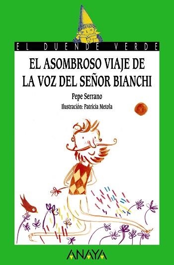 ASOMBROSO VIAJE DE LA VOZ DEL SEÑOR BIANCHI, EL (DUENDE VERDE 6 AÑOS) | 9788467871357 | SERRANO, PEPE | Llibreria Aqualata | Comprar llibres en català i castellà online | Comprar llibres Igualada