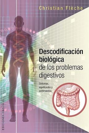 DESCODIFICACIÓN BIOLÓGICA DE LOS PROBLEMAS DIGESTIVOS | 9788416192656 | FLÈCHE, CHRISTIAN | Llibreria Aqualata | Comprar llibres en català i castellà online | Comprar llibres Igualada