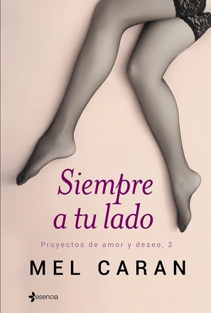 SIEMPRE A TU LADO. PROYECTOS DE AMOR Y DESEO 2 (ESENCIA) | 9788408140665 | CARAN, MEL | Llibreria Aqualata | Comprar llibres en català i castellà online | Comprar llibres Igualada