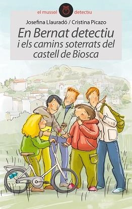 EN BERNAT DETECTIU I ELS CAMINS SOTERRATS DEL CASTELL DE BIOSCA | 9788415975410 | LLAURADÓ SENAR, JOSEFINA / PICAZO, CRISTINA | Llibreria Aqualata | Comprar llibres en català i castellà online | Comprar llibres Igualada