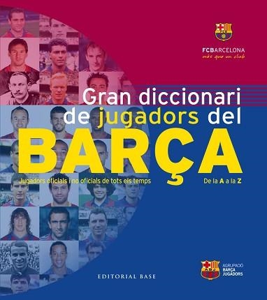 GRAN DICCIONARI DE JUGADORS DEL BARÇA | 9788416166626 | AGRUPACIÓ BARÇA JUGADORS | Llibreria Aqualata | Comprar llibres en català i castellà online | Comprar llibres Igualada