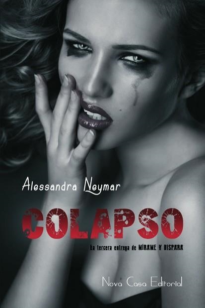 COLAPSO. MIRAME Y DISPARA 3 | 9788416281091 | NEYMAR, ALESSANDRA | Llibreria Aqualata | Comprar llibres en català i castellà online | Comprar llibres Igualada