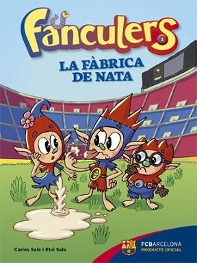 FANCULERS 1. LA FÀBRICA DE NATA | 9788424652975 | SALA I VILA, CARLES / SALA I VILA, ELOI | Llibreria Aqualata | Comprar libros en catalán y castellano online | Comprar libros Igualada