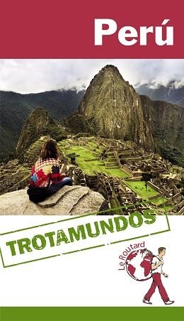 PERÚ (TROTAMUNDOS) ED. 2015 | 9788415501596 | GLOAGUEN, PHILIPPE | Llibreria Aqualata | Comprar llibres en català i castellà online | Comprar llibres Igualada