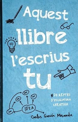 AQUEST LLIBRE L'ESCRIUS TU | 9788416297306 | GARCÍA MIRANDA, CARLOS  | Llibreria Aqualata | Comprar llibres en català i castellà online | Comprar llibres Igualada