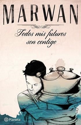 TODOS MIS FUTUROS SON CONTIGO | 9788408141037 | MARWAN | Llibreria Aqualata | Comprar llibres en català i castellà online | Comprar llibres Igualada