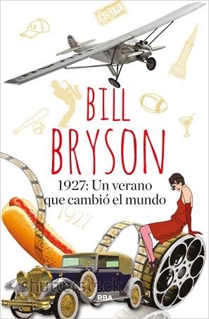 1927: UN VERANO QUE CAMBIÓ EL MUNDO | 9788490565209 | BRYSON, BILL | Llibreria Aqualata | Comprar libros en catalán y castellano online | Comprar libros Igualada