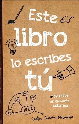 ESTE LIBRO LO ESCRIBES TÚ | 9788467044782 | GARCÍA MIRANDA, CARLOS | Llibreria Aqualata | Comprar llibres en català i castellà online | Comprar llibres Igualada