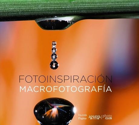 FOTOINSPIRACIÓN. MACROFOTOGRAFÍA | 9788441537019 | Llibreria Aqualata | Comprar llibres en català i castellà online | Comprar llibres Igualada