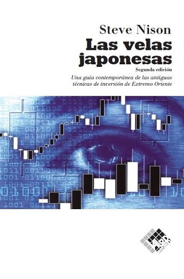 VELAS JAPONESAS, LAS. UNA GUÍA CONTEMPORÁNEA DE LAS ANTIGUAS TÉCNICAS DE INVERSIÓN DE EXTREMO ORIENTE | 9788493622695 | NISON, STEVE | Llibreria Aqualata | Comprar llibres en català i castellà online | Comprar llibres Igualada