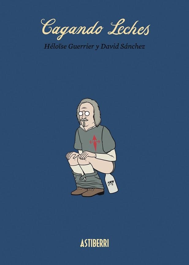 CAGANDO LECHES | 9788415685968 | GUERRIER, HÉLOÏSE / SÁNCHEZ, DAVID | Llibreria Aqualata | Comprar libros en catalán y castellano online | Comprar libros Igualada