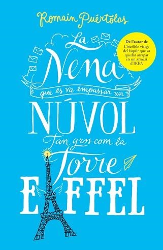 NENA QUE ES VA EMPASSAR UN NÚVOL TAN GROS COM LA TORRE EIFFEL, LA | 9788415961802 | PUÉRTOLAS, ROMAIN | Llibreria Aqualata | Comprar llibres en català i castellà online | Comprar llibres Igualada