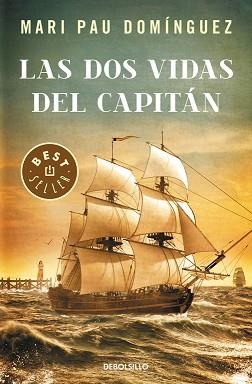 DOS VIDAS DEL CAPITÁN, LAS (BESTSELLER 819-3) | 9788490625798 | DOMÍNGUEZ, MARI PAU | Llibreria Aqualata | Comprar llibres en català i castellà online | Comprar llibres Igualada