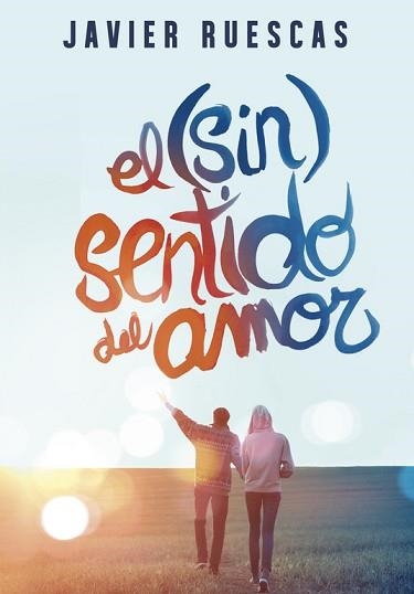 (SIN)SENTIDO DEL AMOR, EL | 9788490434345 | RUESCAS, JAVIER | Llibreria Aqualata | Comprar libros en catalán y castellano online | Comprar libros Igualada