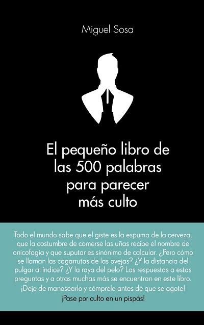 PEQUEÑO LIBRO DE LAS 500 PALABRAS PARA PARECER MÁS CULTO, EL | 9788416253319 | SOSA LÁZARO, MIGUEL  | Llibreria Aqualata | Comprar llibres en català i castellà online | Comprar llibres Igualada