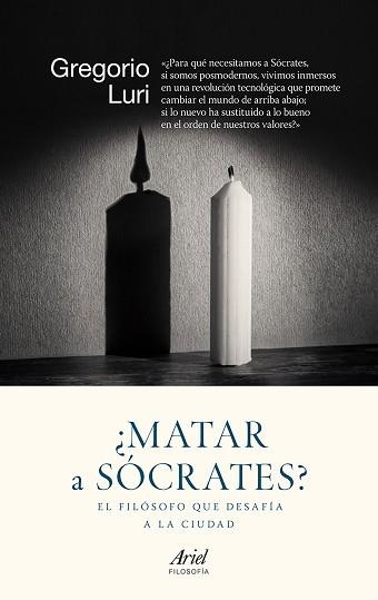 MATAR A SÓCRATES? EL FILÓSOFO QUE DESAFÍA A LA CIUDAD | 9788434422308 | LURI, GREGORIO  | Llibreria Aqualata | Comprar libros en catalán y castellano online | Comprar libros Igualada