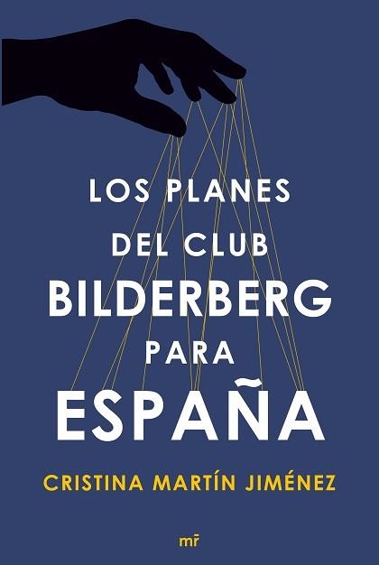 PLANES DEL CLUB BILDERBERG PARA ESPAÑA, LOS | 9788499984964 | MARTÍN JIMÉNEZ, CRISTINA  | Llibreria Aqualata | Comprar llibres en català i castellà online | Comprar llibres Igualada